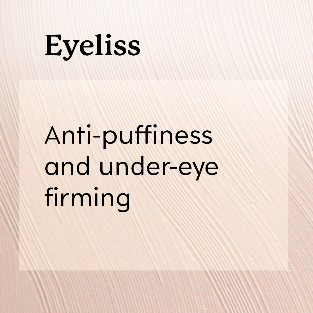 'Eyeliss Anti-puffiness and under-eye firming'