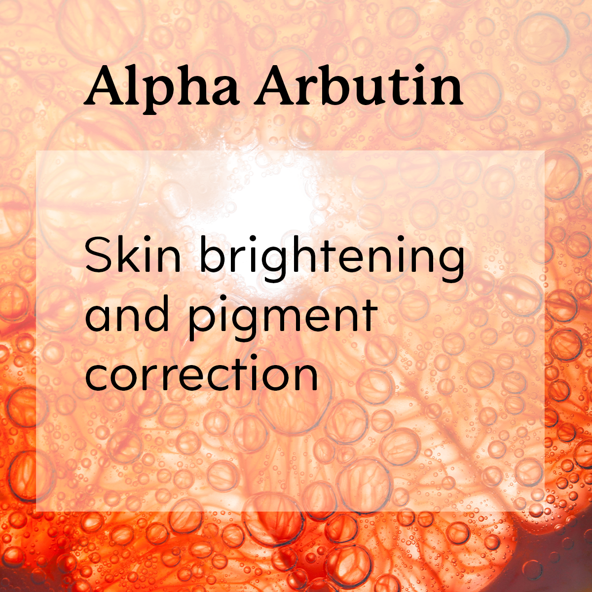 'Alpha Arbutin' and 'Skin brightening and pigment correction' with bubbles.